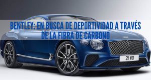 Blog 15 coches bentley, deportividad con la fibra de carbono