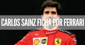 Blog 14 Carlos Sainz ficha por Ferrari para 2021: ¡Ya es Oficial!